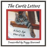 The Curtis Letters: A Cat's Eye View of Life 1945990945 Book Cover