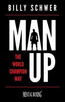 Man Up: The World Champion Way 1781333025 Book Cover