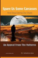 Spare Us Some Carcasses - An Appeal From The Vultures 938294706X Book Cover
