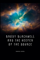 Brody Blackwell and the Keeper of the Source B0H27T89KB Book Cover