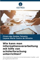 Wie kann man informationsverarbeitung mit hilfe von schülerforschung unterrichten? (German Edition) 6208975093 Book Cover