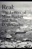 Real: The Letters of Mina Harker and Sam D'Allesandro 1883689163 Book Cover