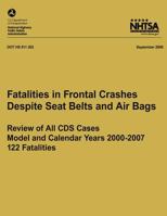 Fatalities in Frontal Crashes Despite Seat Belts and Air Bags ? Review of All CDS Cases ? Model and Calendar Years 2000-2007 ? 122 Fatalities 1492774332 Book Cover