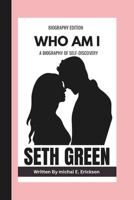 Seth Green Biography: Early Beginnings: Seth Green's Rise To Fame as a child Actor B0F38L621J Book Cover