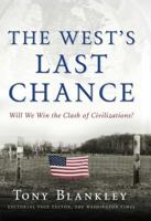 The West's Last Chance: Will We Win the Clash of Civilizations? 0895260158 Book Cover