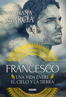 Francesco: Una Vida Entre El Cielo Y La Tierra 6075577254 Book Cover