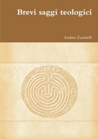 Brevi saggi teologici (Italian Edition) 1445717794 Book Cover