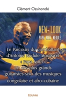 Le Parcours du combattant d'Antoine Nedule Montswet " Papa Noël ". Un des plus grands guitaristes solo des musiques congolaise et afro-cubaine (French Edition) 2414547529 Book Cover