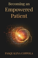 Becoming An Empowered Patient 1636768334 Book Cover