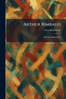 Arthur Rimbaud: Ein Deutungsversuch (German Edition) 1025283937 Book Cover