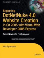 Beginning DotNetNuke 4.0 Website Creation in C# 2005 with Visual Web Developer 2005 Express: From Novice to Professional B01ENK3KAY Book Cover