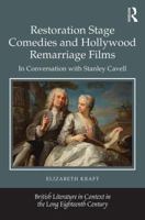 Restoration Stage Comedies and Hollywood Remarriage Films: In conversation with Stanley Cavell 1472484584 Book Cover