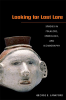 Looking for Lost Lore: Studies in Folklore, Ethnology, and Iconography 0817354794 Book Cover