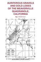 Auriferous Gravels and Gold Lodes of the Weaverville Quadrangle, California 1614740844 Book Cover