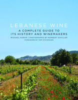 Lebanese Wine: The Definitive Guide to Its History, Producers and Culture 0863569064 Book Cover