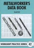 The Metalworker's Data Book. Harold Hall 1854862537 Book Cover