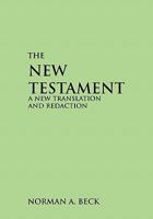 The New Testament: A New Translation and Redaction 0788016784 Book Cover