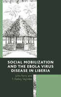 Social Mobilization and the Ebola Virus Disease in Liberia 0761868518 Book Cover