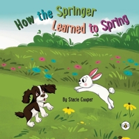 How the Springer Learned to Spring 1839348690 Book Cover