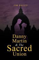 Danny Martin & The Sacred Union 1966642369 Book Cover