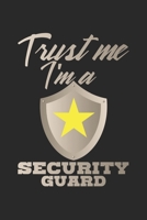 Trust me, I'm a security guard: Notebook A5 Size, 6x9 inches, 120 dot grid dotted Pages, Security Guard Policeman Funny Saying 1689160845 Book Cover
