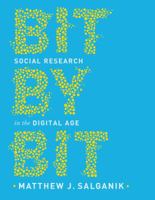Bit by Bit: Social Research in the Digital Age 0691158649 Book Cover