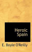 Heroic Spain 1022172662 Book Cover