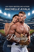 Playing Without Rules 150773025X Book Cover