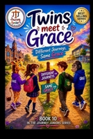 Twins meet Grace: Different Journeys, Same Grace (The Journey Juniors) B0H722WGYS Book Cover