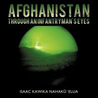 Afghanistan Through an Infantryman's Eyes 1452542805 Book Cover