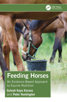 Feeding Horses: An Evidence-Based Approach to Equine Nutrition 1032459395 Book Cover