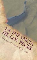 La infancia de los peces 1985595605 Book Cover