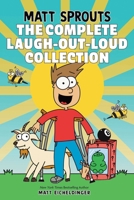 Matt Sprouts: The Complete Laugh-Out-Loud Collection B0GPNBQ1PL Book Cover