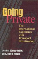 Going Private: The International Experience With Transport Privatization 0815731795 Book Cover