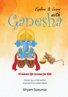 Explore and Learn with Ganesha: 15-Minute Life Lessons for Kids B0BRMYRCHM Book Cover
