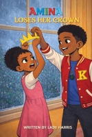 Amina Loses Her Crown B0GZVQRPMQ Book Cover