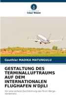 Gestaltung Des Terminalluftraums Auf Dem Internationalen Flughafen n'Djili (German Edition) 6209330630 Book Cover