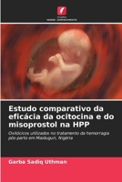 Estudo comparativo da eficácia da ocitocina e do misoprostol na HPP (Portuguese Edition) 6208364884 Book Cover