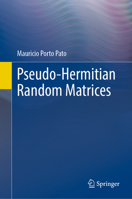 Pseudo-Hermitian Random Matrices 3031602935 Book Cover