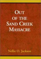Out of the Sand Creek Massacre 0738807419 Book Cover
