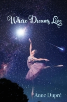 Where Dreams Live 1945432497 Book Cover