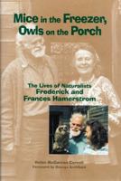 Mice in the Freezer, Owls on the Porch: The Lives of Naturalists Frederick and Francis Hamerstrom 0299180948 Book Cover