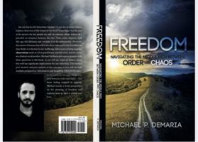 FREEDOM: Navigating the Middle Path between ORDER and CHAOS 1737950405 Book Cover