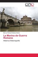 La Marina de Guerra Romana: Historia e Historiografía 6200428905 Book Cover