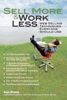 Sell More & Work Less: Web Selling Techniques Everyone Should Use 1466312394 Book Cover