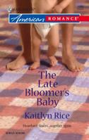 The Late Bloomer's Baby (Harlequin American Romance Series) 0373750897 Book Cover