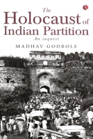 The Holocaust of Indian Partition: An Inquest 8129118122 Book Cover