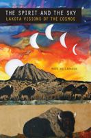 The Spirit and the Sky: Lakota Visions of the Cosmos 1496208234 Book Cover