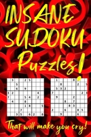 INSANE SUDOKU Puzzles That will make you cry!: 25 Hard and 75 Insane Level Puzzles! B08J1V8JBX Book Cover