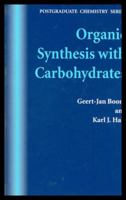Organic Synthesis with Carbohydrates 1850759138 Book Cover